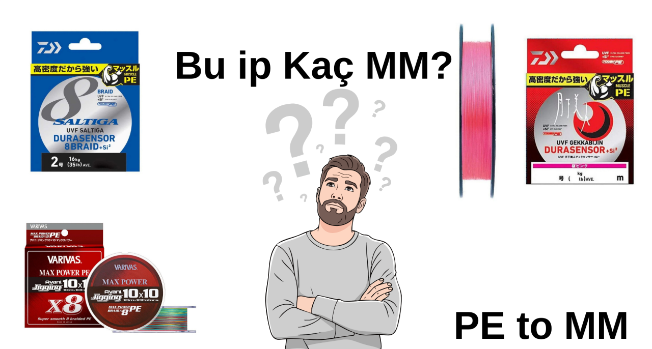 PE Değeri Nedir? Japon İp Misinalarda PE – MM Karşılaştırması. Kaç PE Kaç MM?