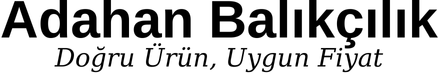 Adahan Balıkçılık com |  Doğru Ürün Uygun Fiyat  | 